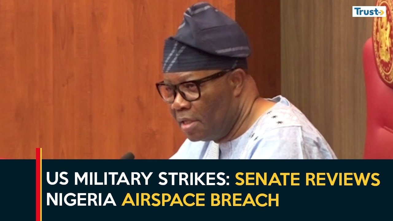 US Military Strikes:  Senate Reviews Nigeria Airspace Breach
