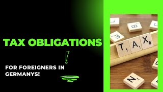 Tax Obligations for Foreigners Living in Germany