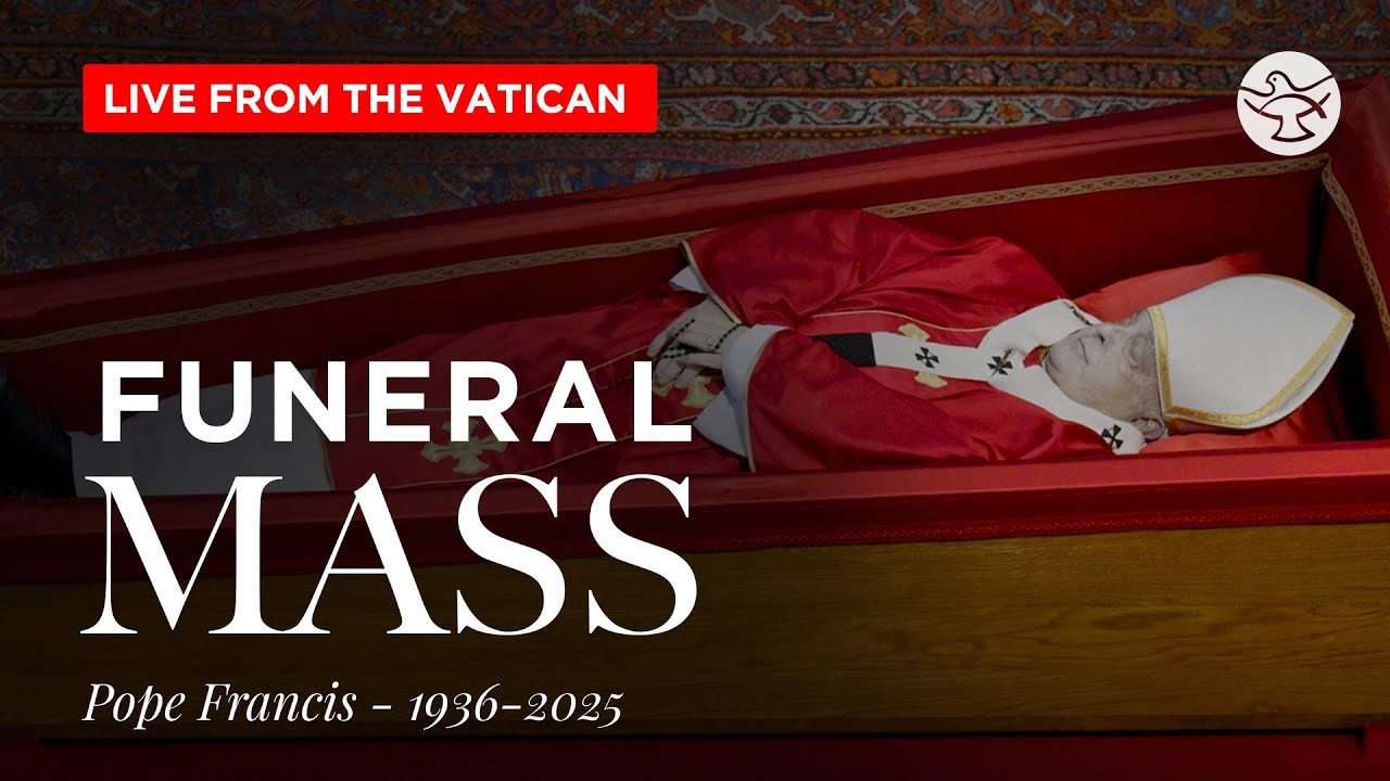 LIVE: Funeral Mass of Pope Francis 1936 - 2025