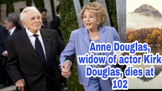 Anne Douglas, widow of actor Kirk Douglas, dies at 102