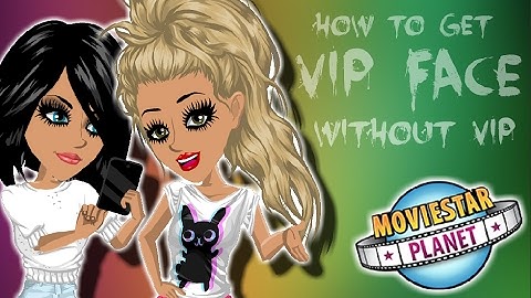 How to get VIP face without VIP ~ MSP