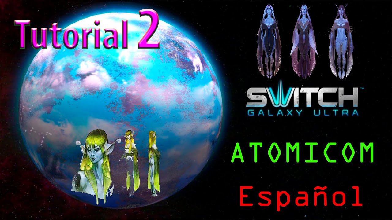 SWITCH GALAXY ULTRA GAMEPLAY ESPAÑOL- TUTORIAL 2 - YouTube