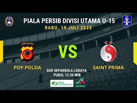 POP POLDA VS SAINT PRIMA |  PIALA PERSIB DIVISI UTAMA U-15