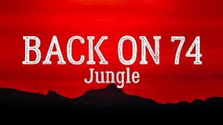 Back On 74 - Jungle (Lyrics)