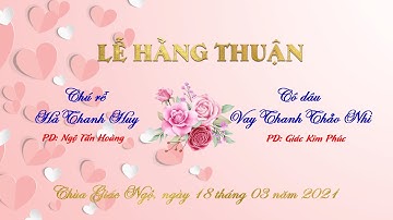 🛑TRỰC TIẾP: LỄ HẰNG THUẬN CHÚ RỂ HÀ THANH HUY & CÔ DÂU VAY THANH THẢO NHI-CHÙA GIÁC NGỘ 18/03/2021