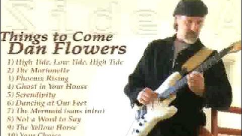 Dan Flowers - High Tide Low Tide High Tide - from "Side A - Things to Come"