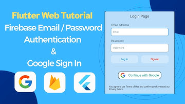 Flutter Web Tutorial: Firebase Email/Password Authentication and Google Sign In