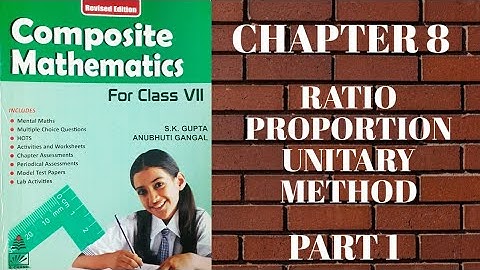 std 7 || chapter 8 || part 1 || Ratio Proportion Unitary Method || s.chand || composite mathematics