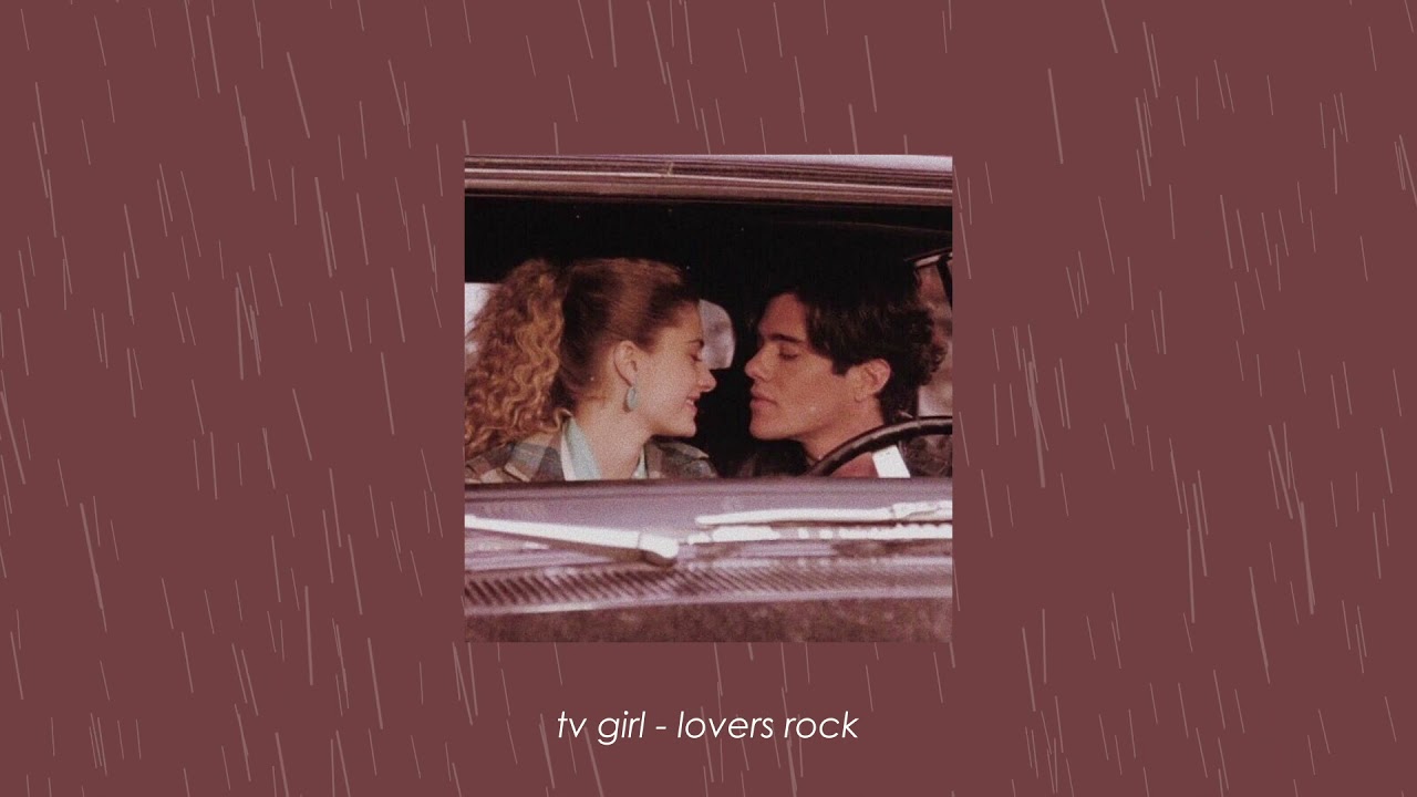 tv girl - lovers rock (slowed + reverb)