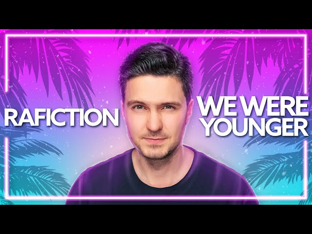 Rafiction - We Were Younger (Official Release) [Lyric Video] class=