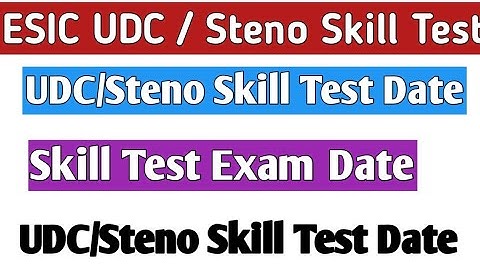 ESIC UDC/Steno Skill Test Admit Card Skill Test Exam Date Notice UDC/Steno Skill Test ESIC UDC