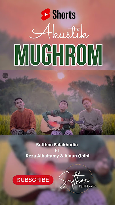Mughrom (Akustik) Sulthon Falakhudin ft Reza Alhaitamy & Ainun Qolbi #sholawat #mughrom #akustik