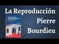 Bourdieu, La Reproducción; Teoría Sociológica del Sistema Educativo