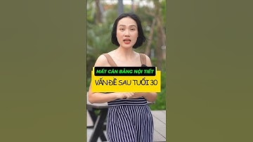 3 Phương pháp cân bằng nội tiết tố tự nhiên để cải thiện cuộc sống sau tuổi 30!