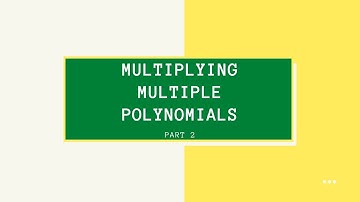 Algebra 1 Topic 39: Multiplying Multiple Polynomials (Part 2/3)