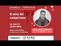 CHARLA-TERTULIA - El mito del vampirismo