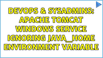 DevOps & SysAdmins: Apache Tomcat Windows service ignoring JAVA_HOME environment variable