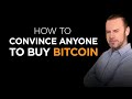 How to Convince Family & Friends to Invest In Bitcoin!
