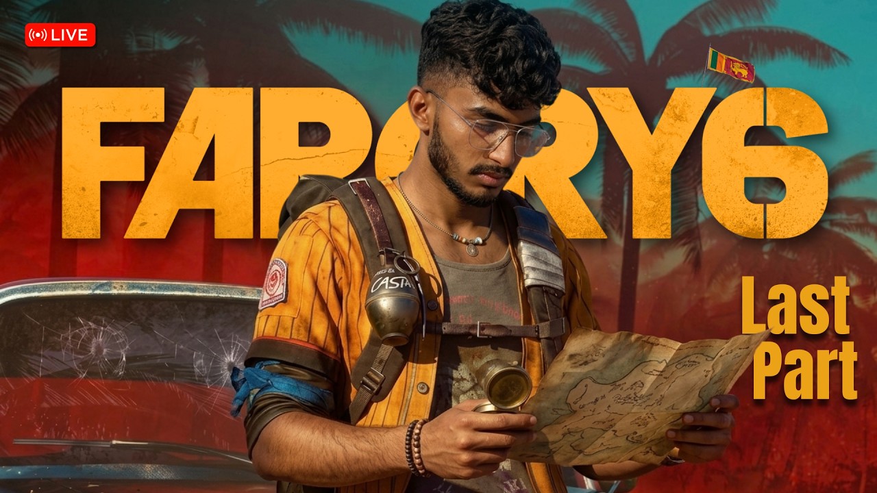 🔴LIVE | අන්තිම දවස | Last Day | Far Cry 6 LAST MISSION Sinhala Gameplay - Final Part
