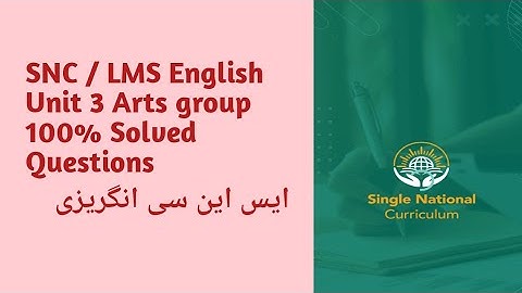 SNC LMS English Unit 3 Arts Group 100% solved Questions | Intellectual Amna