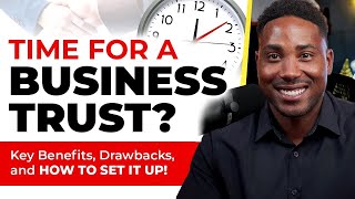 When to Set Up a Business Trust | Asset Protection for Business Owners by Karlton Dennis 3,789 views 3 weeks ago 12 minutes, 56 seconds