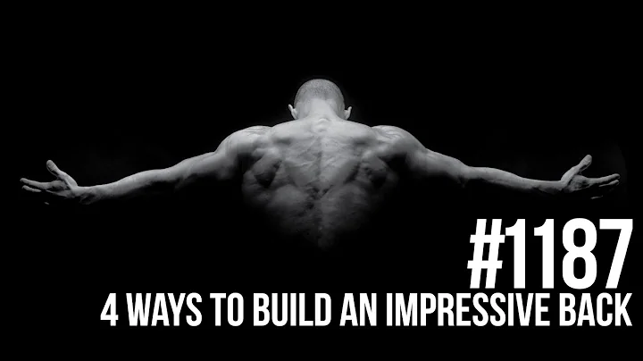 Mind Pump Episode #1187 | Four Ways to Build an Impressive Back