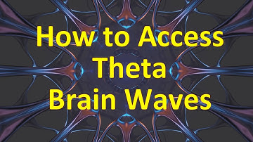 How To Access Theta Brain Waves