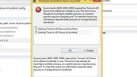 Several ports(8005, 8080, 8009) required by Tomcat Server at localhost are already in use