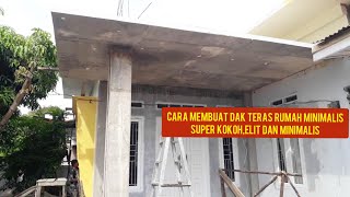 cara membuat dak teras rumah minimalis