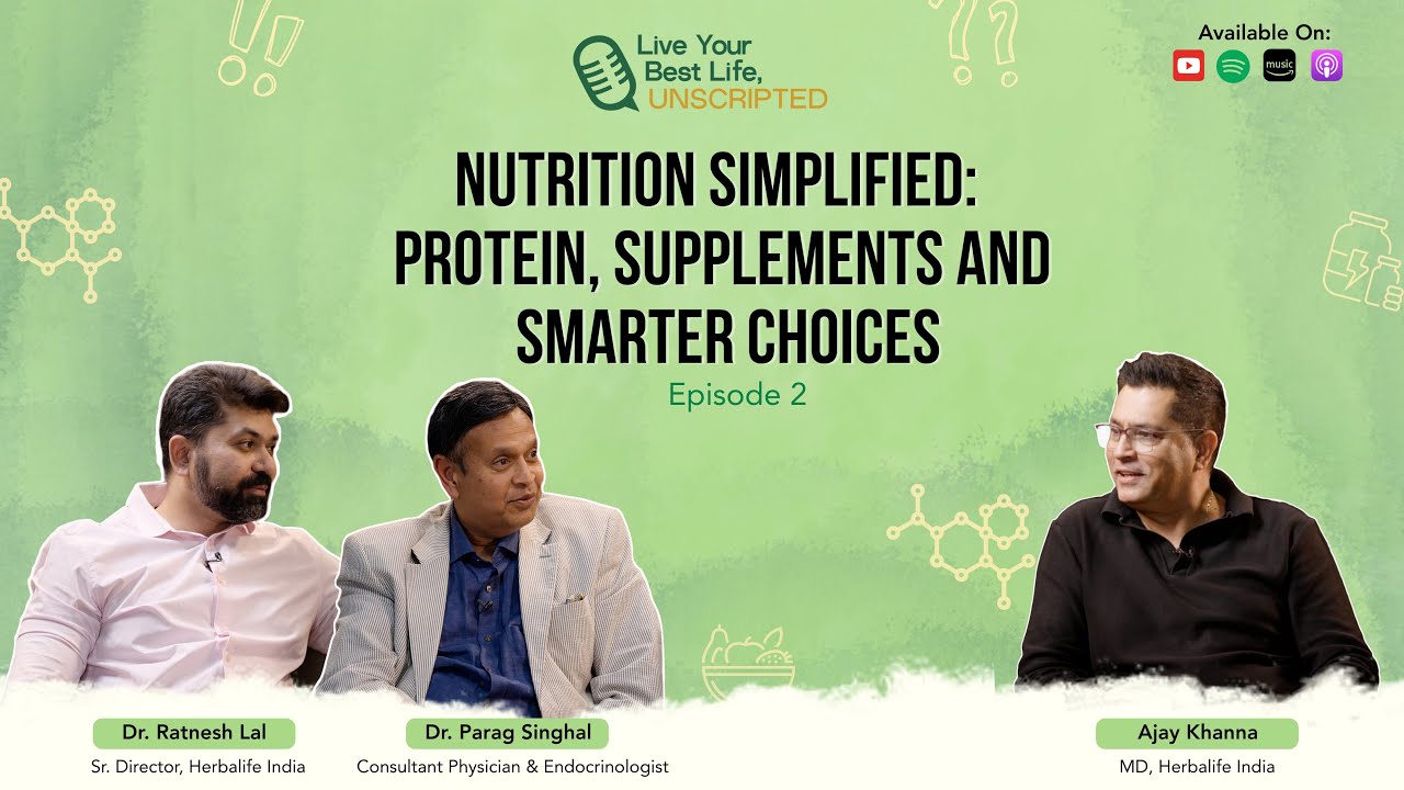 Live Your Best Life, Unscripted – Nutrition Simplified: Protein, Supplements and Smarter Choices