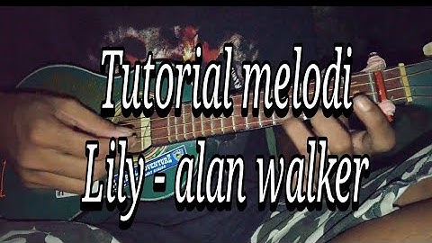 Tutorial melodi Lily - alan Walker kentrung senar 4