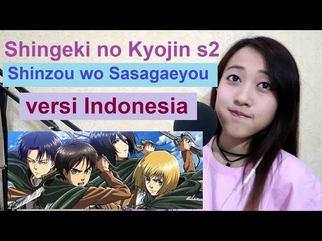 Shingeki no Kyojin s2 Shinzou Sasageyou (versi Indonesia) by Angelyn class=