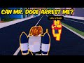 Can mrdogeyt arrest me in roblox jailbreak