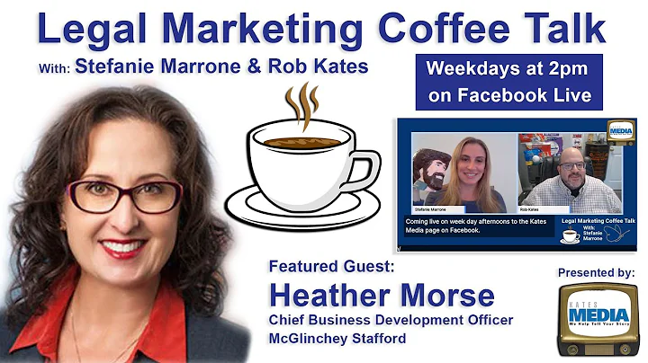 Legal Marketing Coffee Talk with Guest Heather Morse