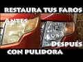 ¿Cómo pulir los faros de tu auto? || How to restore headlights?