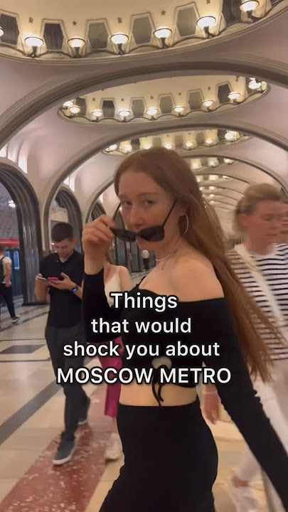 Why MOSCOW SUBWAY is just fascinating?