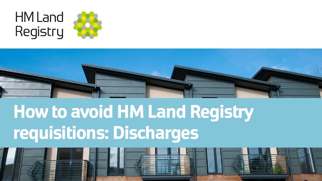 How to avoid HM Land Registry requisitions: Discharges