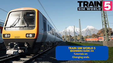 TSW5 | Beginners #4, Tutorials on Changing ends | Train Sim World 5