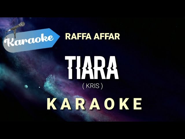 [Karaoke] Raffa affar - Tiara (Kris) | Karaoke class=