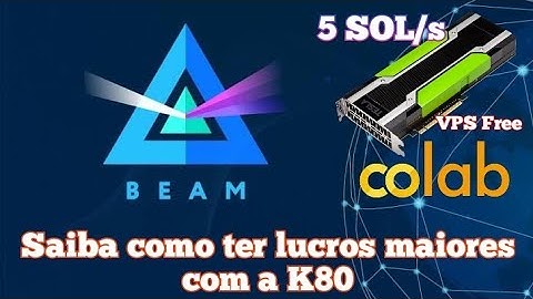 ⚡Aprenda a minerar BEAM com a K80 da Google Colab ⚡