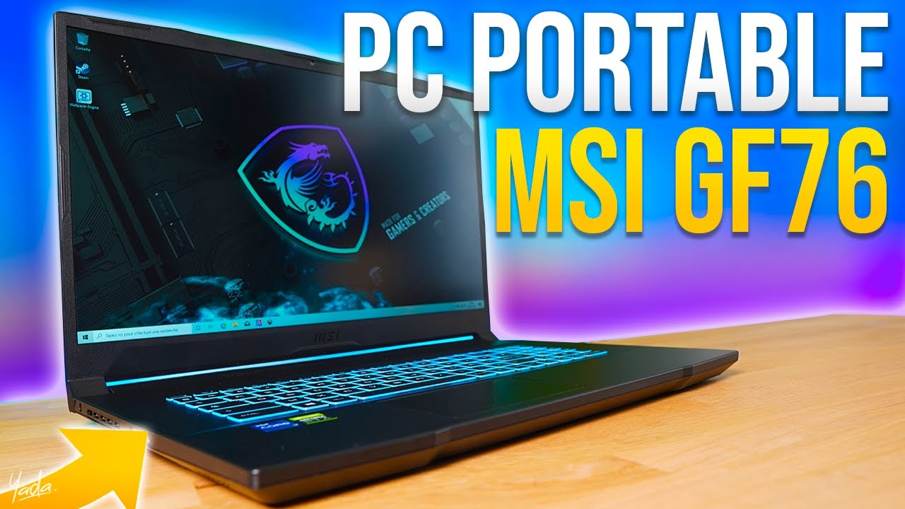 JE TESTE UN PC PORTABLE GAMER MSI - Katana GF76 (2021) 