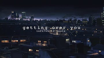 getting over you - lofi mix