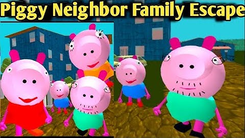 Piggy Neighbor Family Escape  Gameplay Part 1