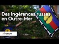 Des craintes dingrence russe en outremer