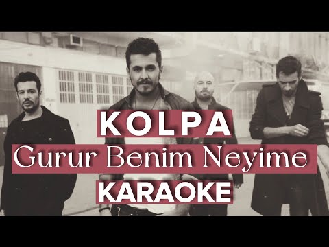 Kolpa - Gurur Benim Neyime KARAOKE & SÖZLERİ