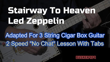 Stairway To Heaven by Led Zeppelin - (No Chat 2 Speed) Lesson for 3 string Cigar Box Guitar