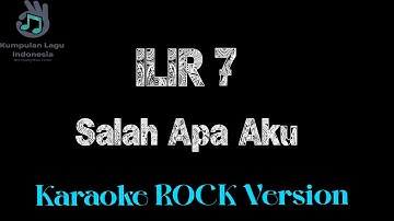 ILIR 7 - Salah Apa Aku Viral Karaoke Original Rock Version ILIR 7 Band Karaoke Terbaru