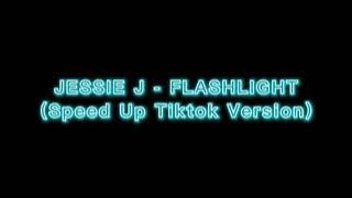 FlashLight - Jessie J (Speed Up 1x Tiktok Version)