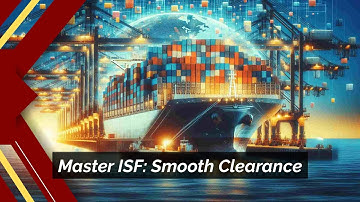 Mastering Importer Security Filing: Tips for Smooth Customs Clearance