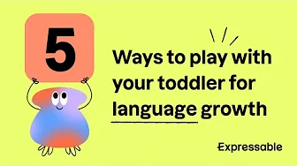 5 ways to play with your toddler for language growth